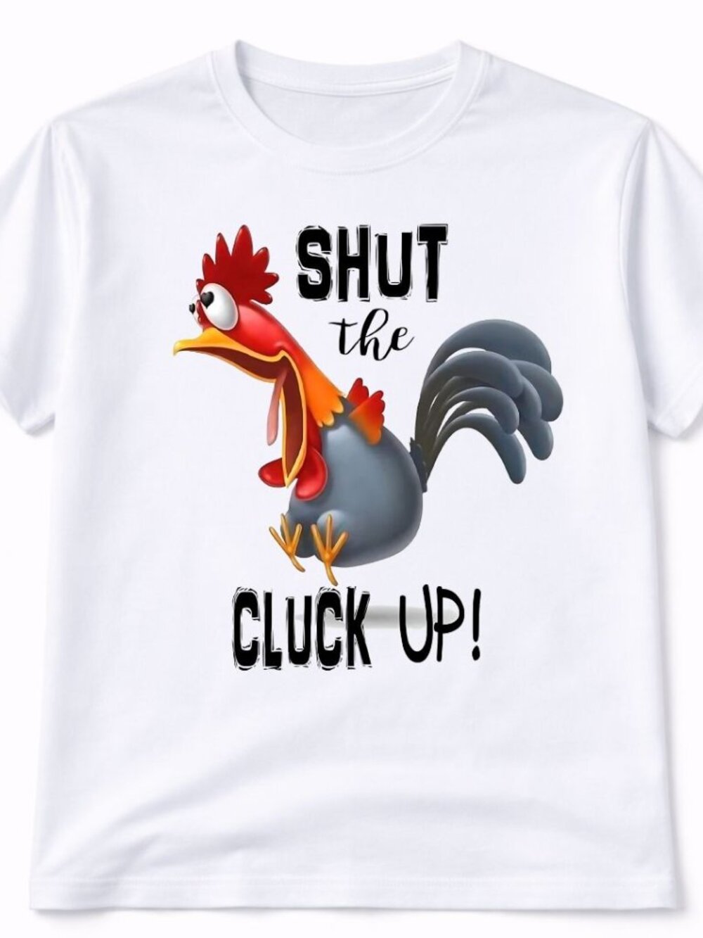 Chicken Shut The Cluck Up Funny Graphic T Shirt Trendy Boutique Style Tee Womens